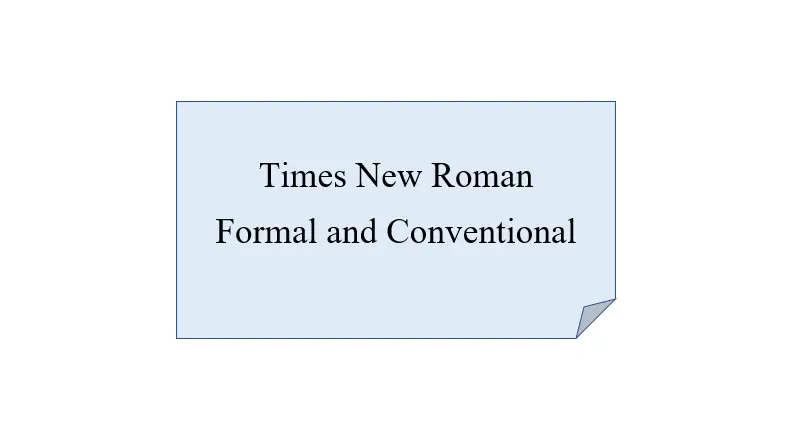 Times New Roman – Formal and Conventional